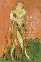 Monsters, Gender and Sexuality in Medieval English Literature 1843842327 Book Cover