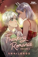 Freaking Romance Volume Two: A WEBTOON Unscrolled Graphic Novel 1998854000 Book Cover