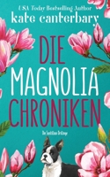 Die Magnolia Chroniken 1946352411 Book Cover