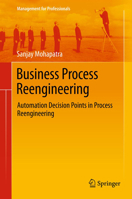 Business Process Reengineering: Automation Decision Points in Process Reengineering 1489973478 Book Cover