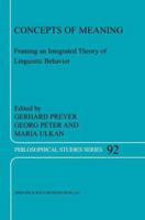 Concepts of Meaning: Framing an Integrated Theory of Linguistic Behavior (Philosophical Studies Series) 1402013299 Book Cover