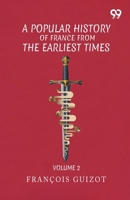 A Popular History Of France From The Earliest Times: Volume 2 9377509289 Book Cover