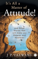 It's All a Matter of Attitude!: Stories That Inspire Faith and Courage 8120731506 Book Cover
