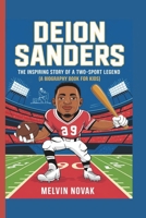 DEION SANDERS: The Inspiring Story of a Two-Sport Legend (A Biography Book For Kids) B0DQYDQF16 Book Cover