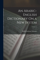 An Arabic-English Dictionary On a New System; Volume 2 B0BQ5JVVHS Book Cover