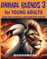 Animal Blends 3 for Young Adults: Love's Spectrum: Exploring Romantic Relationships through Enchanting Stories and Unique Hybrid Creatures (Animal Blends for Young Adult. Colors and Stories) B0CNMKX3Y1 Book Cover
