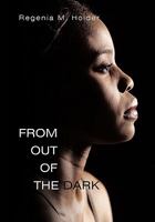 From Out of the Dark 1452087369 Book Cover