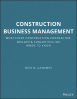 Construction Business Management: What Every Construction Contractor, Builder & Subcontractor Needs to Know 075068108X Book Cover
