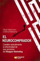 El neurocomprador: Cambie radicalmente la efectividad de sus acciones de shopper marketing 8417209689 Book Cover