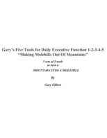 Gary's Five Tools for Executive Function 1-2-3-4-5: Making molehills out of mountains 1467974447 Book Cover