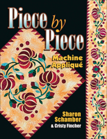 Piece by Piece Machine Applique 1574329235 Book Cover