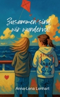Zusammen sind wir wundervoll: Eine Geschichte über Schwestern, Mut und die Kraft der Familie 3769367758 Book Cover