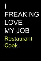 I Freaking Love My Job Restaurant Cook B08417Z7CW Book Cover
