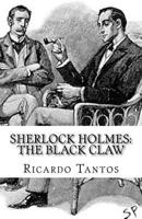 Sherlock Holmes: The Black Claw 1530022053 Book Cover