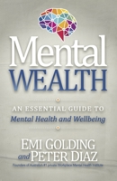 Mental Wealth: A Managers Guide to Workplace Mental Health and Wellbeing 1642793663 Book Cover