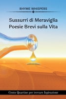 Sussurri di Meraviglia -Poesie Brevi sulla Vita: Cento Quartine per trovare Ispirazione B0C32B9B12 Book Cover