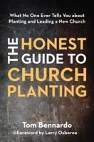 The Honest Guide to Church Planting: What No One Ever Tells You about Planting and Leading a New Church 0310100992 Book Cover