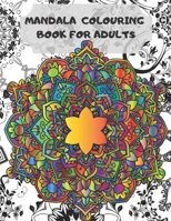 Mandala Colouring Book For Adults: Stress Relief Coloring Book For Adults Relaxation Meditation 169297050X Book Cover