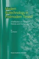 Modern Biotechnology in Postmodern Times?: A Reflection on European Policies and Human Agency 940103768X Book Cover