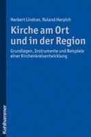 Kirche Am Ort Und in Der Region: Grundlagen, Instrumente Und Beispiele Einer Kirchenkreisentwicklung 3170215078 Book Cover