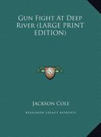 Gun Fight At Deep River 1163178322 Book Cover