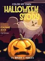 Color My Own Halloween Story: An Immersive, Customizable Coloring Book for Kids (That Rhymes!) (11) 1951374304 Book Cover