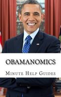 Obamanomics: The Economic Policies of Barack Obama 1500958700 Book Cover