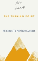 The Turning Point: 45 Steps to Achieve Success 1006334610 Book Cover