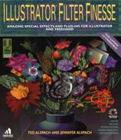Illustrated Filter Finesse: Amazing Special Effects and Plug-Ins for Illustrator and Freehand 0679764550 Book Cover
