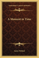 A Moment in Time 1417983523 Book Cover