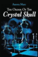 The Order of the Crystal Skull 0557045428 Book Cover