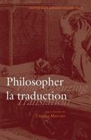 Philosopher La Traduction / Philosophizing Translation 1530462347 Book Cover