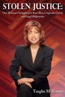 Stolen Justice: One Woman's Struggle Over Hatred, Corporate Greed and Legal Malpractice 0970177607 Book Cover