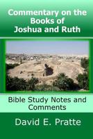 Commentary on the Books of Joshua and Ruth: Bible Study Notes and Comments 150271017X Book Cover