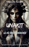 Unakit: Là où tout commence 2322595128 Book Cover