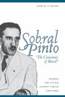 Sobral Pinto, "The Conscience of Brazil": Leading the Attack against Vargas (1930-1945) 0292726295 Book Cover