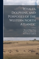 Whales, Dolphins, and Porpoises of the Western North Atlantic 1019254866 Book Cover
