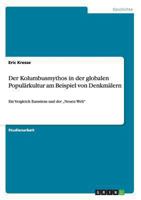 Der Kolumbusmythos in der globalen Popul�rkultur am Beispiel von Denkm�lern: Ein Vergleich Eurasiens und der "Neuen Welt 3656246580 Book Cover