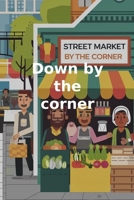 Down by the corner B0DTXGCKV5 Book Cover