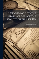 Dividend No. 3 to the Shareholders of the Comstock Tunnel Co 117293990X Book Cover