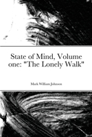 State of Mind Volume one The Lonely Walk 1794763333 Book Cover