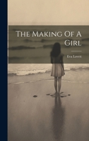 The Making Of A Girl 1022373242 Book Cover