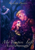 My Vampire Life: Love's Strength 9403815426 Book Cover