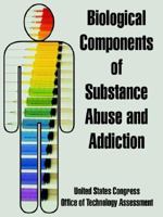 Biological Components of Substance Abuse and Addiction 1410216861 Book Cover