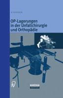 Op-Lagerungen in Der Unfallchirurgie Und Orthopadie 3642636888 Book Cover