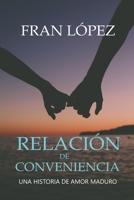 Relacion de conveniencia: Una historia de amor maduro B0B9QWVSRV Book Cover