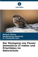 Der Rückgang von Passer domesticus in Indien und Prioritäten im Naturschutz (German Edition) 6209505619 Book Cover