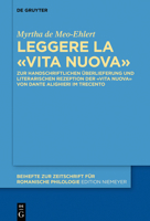 Leggere La �vita Nuova�: Zur Handschriftlichen �berlieferung Und Literarischen Rezeption Der �vita Nuova� Von Dante Alighieri Im Trecento 3110617609 Book Cover