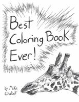 Best Coloring Book Ever! 0997279907 Book Cover