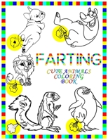 Farting cute animals coloring Book: The Farting Coloring Book for adults and kids B08W6B23YY Book Cover
